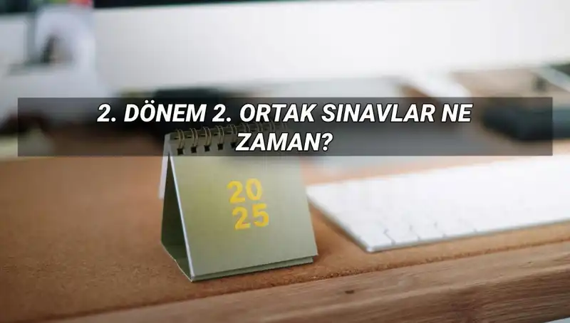 MEB 2025 Ortak Sınav Tarihleri Açıklandı: Öğrencileri Neler Bekliyor?