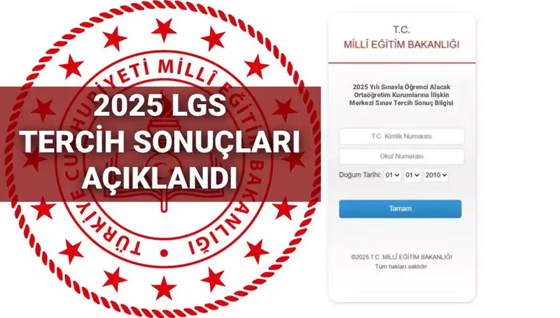 2025 LGS Tercih Sonuçları Açıklandı: Boş Kontenjanlar ve Nakil Takvimi Burada!
