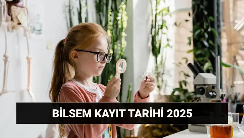 BİLSEM 2025 Bireysel Değerlendirme Sonuç Tarihleri ve Kayıt Bilgileri
