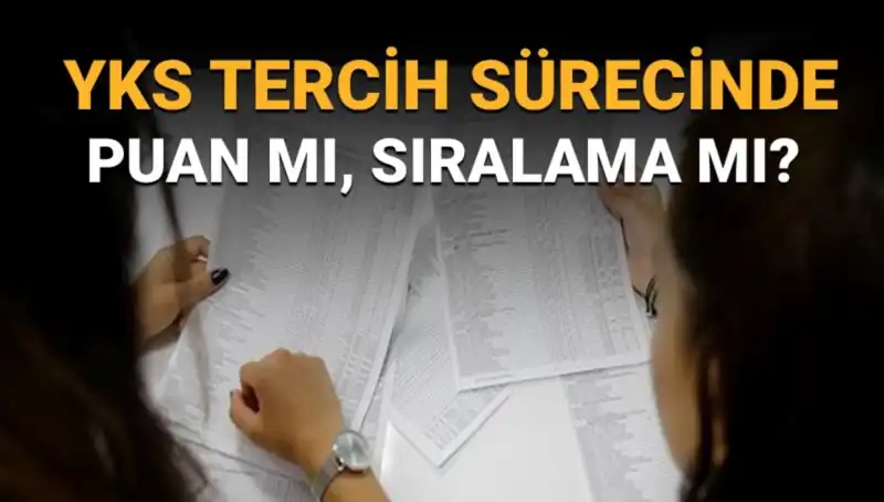 YKS Tercih Döneminde Doğru Seçim: Puan mı Sıralama mı Öncelikli?