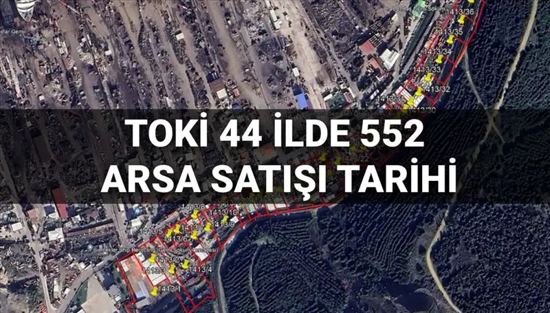 TOKİ'den 44 İlde 552 Arsa Satışı: Yatırım Fırsatlarını Kaçırmayın!
