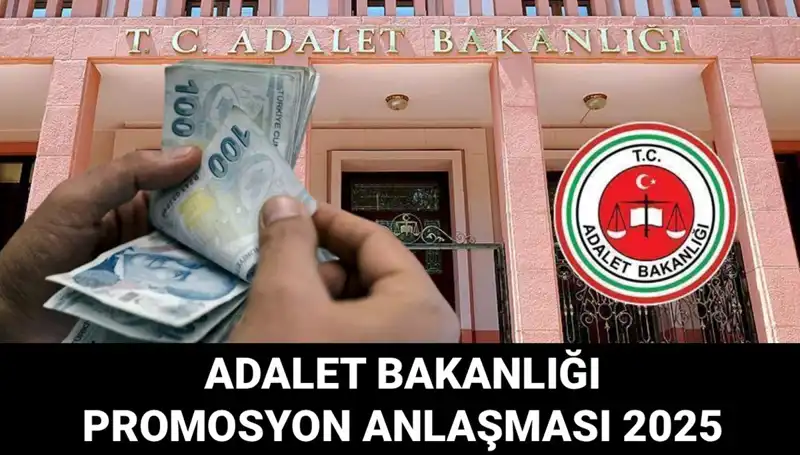 Adalet Bakanlığı Promosyon Anlaşması: 2025'te İhtimaller ve Süreç Detayları