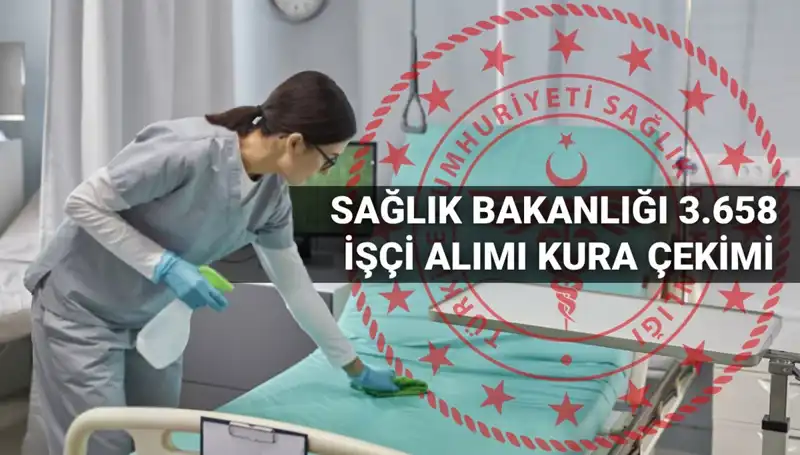 Sağlık Bakanlığı 3.658 İşçi Alımı Kura Tarihi Belli Oldu!