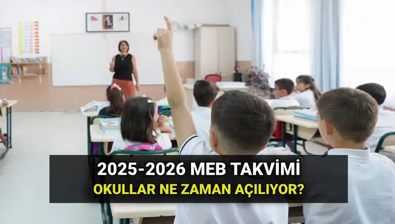 2025-2026 Eğitim-Öğretim Yılı Ne Zaman Başlıyor? Bilmeniz Gereken Tarihler